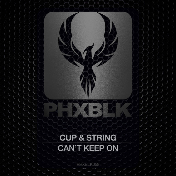 Cup & String - Can't Keep On [PHXBLK058]